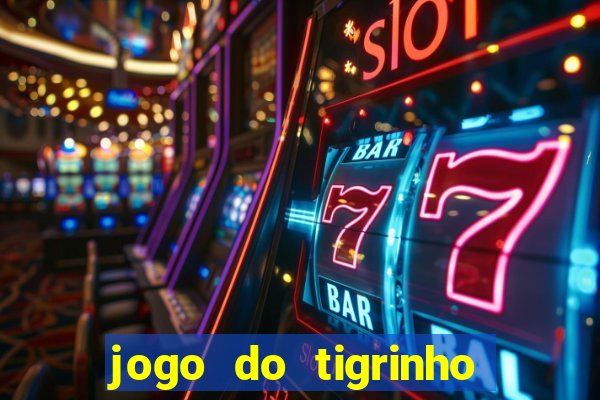 jogo do tigrinho bonus sem deposito